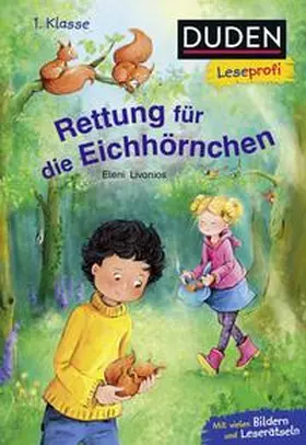 Livanios |  Duden Leseprofi - Rettung für die Eichhörnchen, 1. Klasse | Buch |  Sack Fachmedien