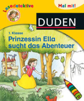 Holthausen |  Lesedetektive Mal mit! - Prinzessin Ella sucht das Abenteuer, 1. Klasse | Buch |  Sack Fachmedien