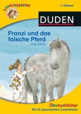 Dölling |  Lesedetektive Übungsbuch - Franzi und das falsche Pferd, 1. Klasse | Buch |  Sack Fachmedien