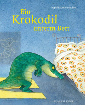 Schubert |  Ein Krokodil unterm Bett | Buch |  Sack Fachmedien