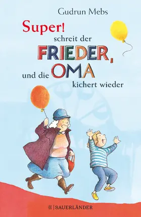 Mebs |  »Super«, schreit der Frieder, und die Oma kichert wieder | Buch |  Sack Fachmedien