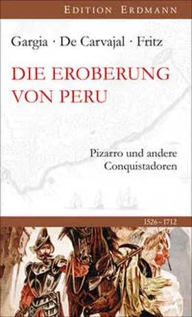 Gargia / Carvajal / Fritz |  Die Eroberung von Peru | Buch |  Sack Fachmedien