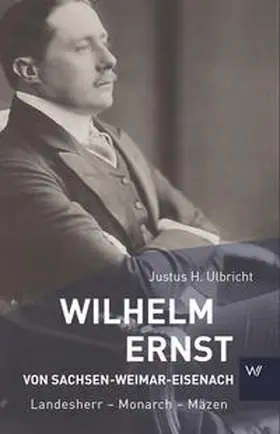 Ulbricht |  Wilhelm Ernst von Sachsen-Weimar-Eisenach | Buch |  Sack Fachmedien