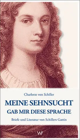 Schiller / Immer |  Meine Sehnsucht gab mir diese Sprache | Buch |  Sack Fachmedien