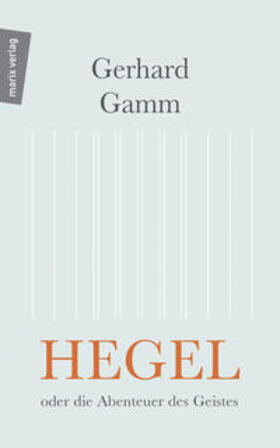 Gamm |  Hegel oder die Abenteuer des Geistes | Buch |  Sack Fachmedien