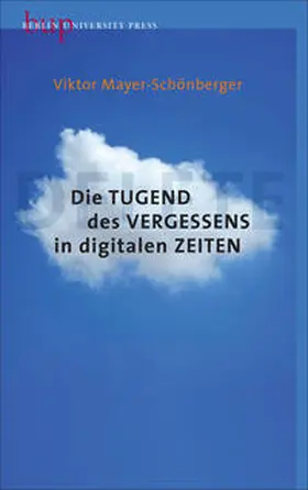 Mayer-Schönberger |  Die Tugend des Vergessens in digitalen Zeiten | Buch |  Sack Fachmedien