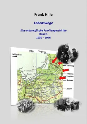 Hille | Lebenswege - Eine ostpreußische Familiengeschichte | E-Book | sack.de