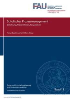 Wilbers / Berglehner |  Texte zur Wirtschaftspädagogik und Personalentwicklung / Schulisches Prozessmanagement | Buch |  Sack Fachmedien