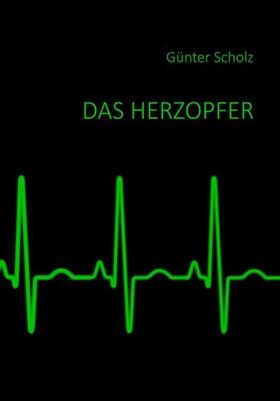 Scholz |  Das Herzopfer | eBook | Sack Fachmedien