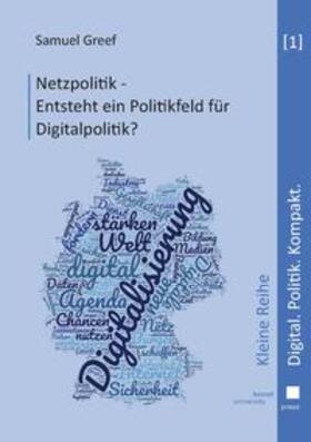 Greef |  Netzpolitik - Entsteht ein Politikfeld für Digitalpolitik? | Buch |  Sack Fachmedien