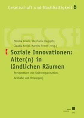 Alisch / Hagspihl / Kreipl |  Soziale Innovationen: Alter(n) in ländlichen Räumen | Buch |  Sack Fachmedien