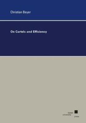 Beyer |  On Cartels and Efficiency | Buch |  Sack Fachmedien