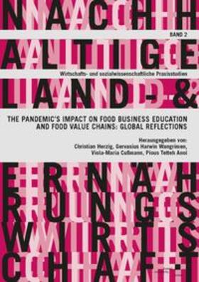 Herzig / Wangrimen / Cußmann |  The pandemic¿s impact on food business education and food value chains: global reflections | Buch |  Sack Fachmedien