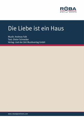 Falk / Schneider |  Die Liebe ist ein Haus | eBook | Sack Fachmedien