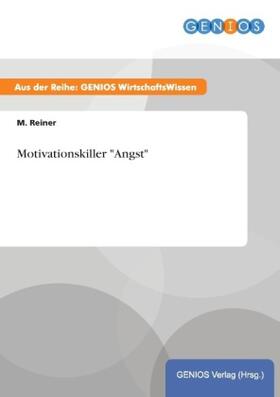 Reiner | Motivationskiller "Angst" | Buch | 978-3-7379-3706-1 | sack.de