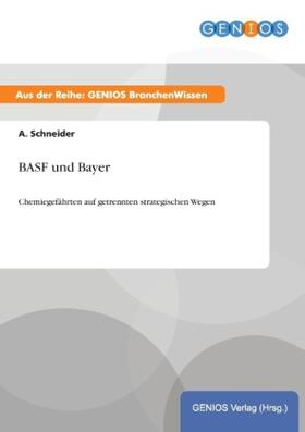 Schneider |  BASF und Bayer | Buch |  Sack Fachmedien
