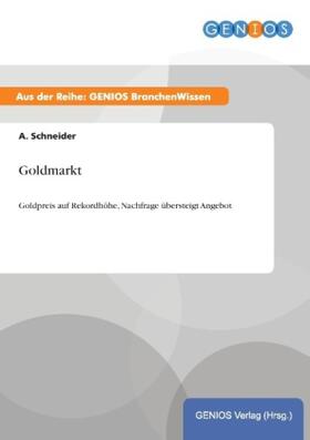 Schneider |  Goldmarkt | Buch |  Sack Fachmedien