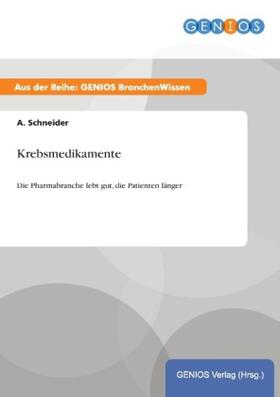 Schneider |  Krebsmedikamente | Buch |  Sack Fachmedien