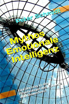 Schmidt |  Mythos Emotionale Intelligenz | eBook | Sack Fachmedien