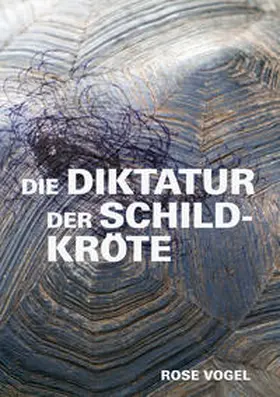 Vogel |  Die Diktatur der Schildkröte | eBook | Sack Fachmedien