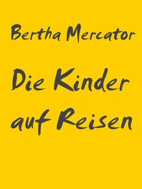 Mercator / Müller |  Die Kinder auf Reisen | eBook | Sack Fachmedien