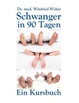 Weber |  Schwanger in 90 Tagen | Buch |  Sack Fachmedien