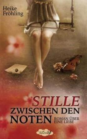 Fröhling |  Stille zwischen den Noten | Buch |  Sack Fachmedien