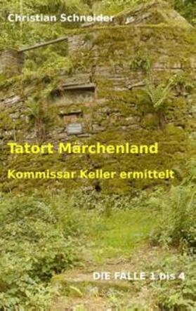 Schneider |  Tatort Märchenland | Buch |  Sack Fachmedien