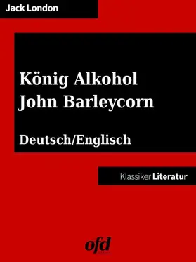 London / edition |  König Alkohol - John Barleycorn | eBook | Sack Fachmedien