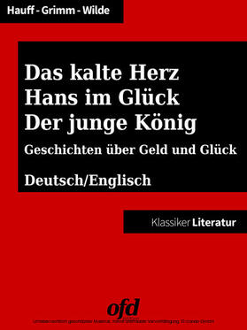 Grimm / Wilde / Hauff |  Das kalte Herz - Hans im Glück - Der junge König | eBook | Sack Fachmedien