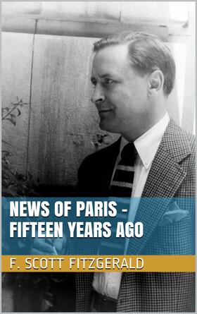 Fitzgerald |  News of Paris - Fifteen Years Ago | eBook | Sack Fachmedien