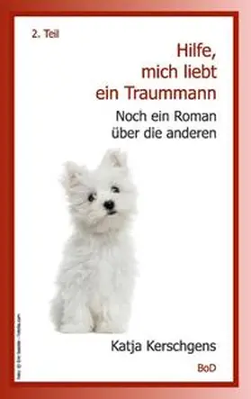 Kerschgens |  Hilfe, mich liebt ein Traummann | Buch |  Sack Fachmedien