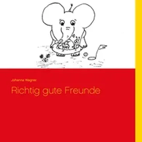 Wagner |  Richtig gute Freunde | Buch |  Sack Fachmedien