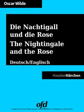 Wilde / edition |  Die Nachtigall und die Rose - The Nightingale and the Rose | eBook | Sack Fachmedien