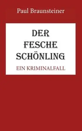 Braunsteiner |  Der fesche Schönling | Buch |  Sack Fachmedien