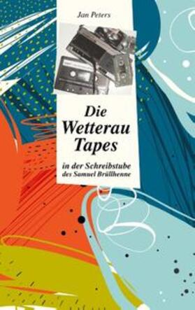 Peters |  Die Wetterau Tapes | Buch |  Sack Fachmedien