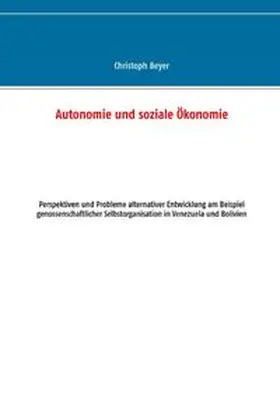 Beyer |  Autonomie und soziale Ökonomie | Buch |  Sack Fachmedien