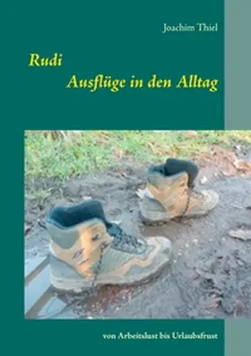 Thiel |  Rudi - Ausflüge in den Alltag | Buch |  Sack Fachmedien