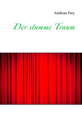 Frey |  Der stumme Traum | eBook | Sack Fachmedien