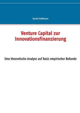 Hoffmann |  Venture Capital zur Innovationsfinanzierung | eBook | Sack Fachmedien