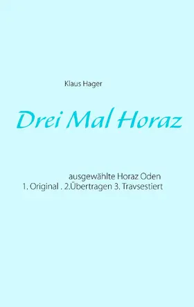 Hager |  Drei Mal Horaz | eBook | Sack Fachmedien