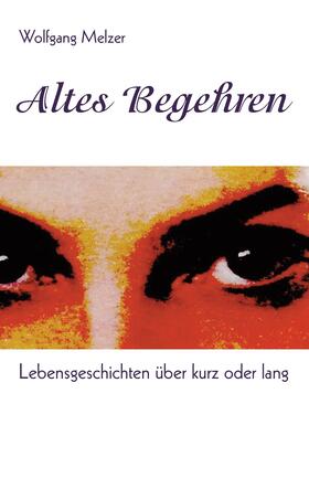 Melzer |  Altes Begehren | eBook | Sack Fachmedien