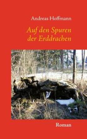Hoffmann |  Auf den Spuren der Erddrachen | Buch |  Sack Fachmedien