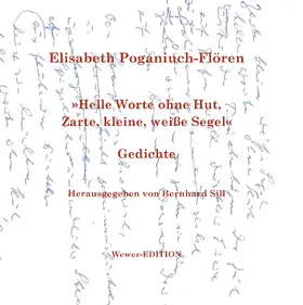 Poganiuch-Flören / Sill |  Helle Worte ohne Hut, Zarte, kleine, weiße Segel | eBook | Sack Fachmedien