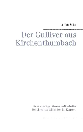 Seidl |  Der Gulliver aus Kirchenthumbach | eBook | Sack Fachmedien