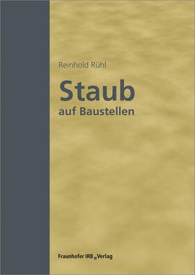 Rühl |  Rühl, R: Staub auf Baustellen | Buch |  Sack Fachmedien