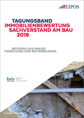 EIPOS GmbH, Dresden |  Tagungsband Immobilienbewertung und Sachverstand am Bau 2018. | Buch |  Sack Fachmedien