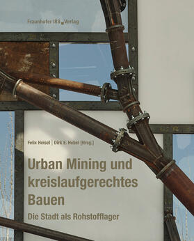 Heisel / Hebel |  Urban Mining und kreislaufgerechtes Bauen. | Buch |  Sack Fachmedien