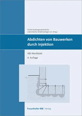 Studiengesellschaft für Tunnel und Verkehrsanlagen e.V. -STUVA- / Leucker |  Abdichten von Bauwerken durch Injektion | Buch |  Sack Fachmedien