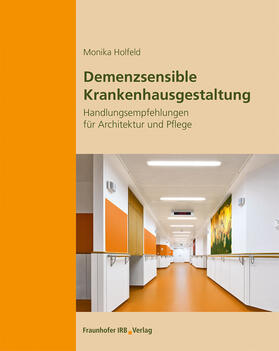 Holfeld |  Demenzsensible Krankenhausgestaltung. | Buch |  Sack Fachmedien